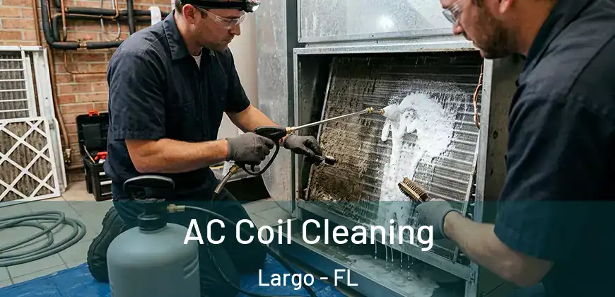  AC Coil Cleaning Largo - FL