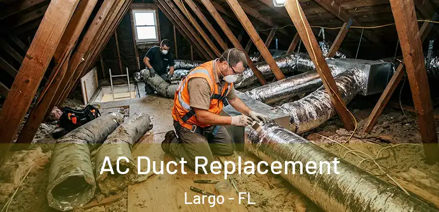 AC Duct Replacement Largo - FL