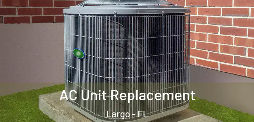  AC Unit Replacement Largo - FL