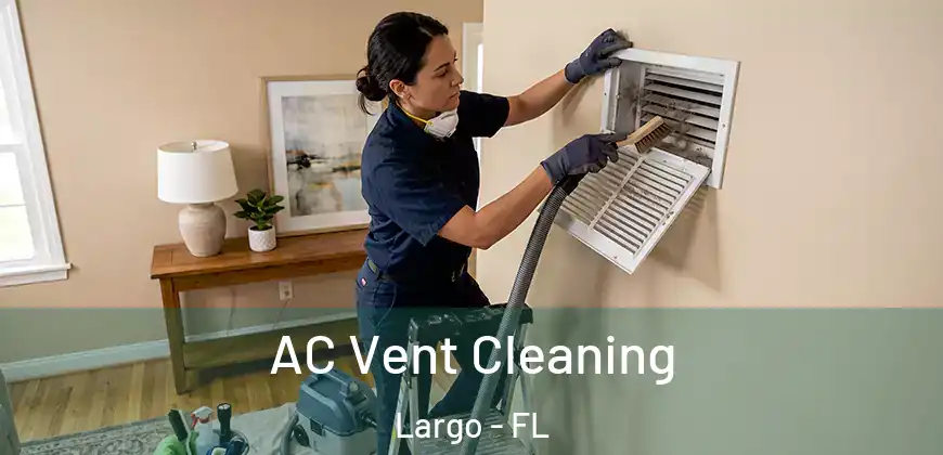  AC Vent Cleaning Largo - FL