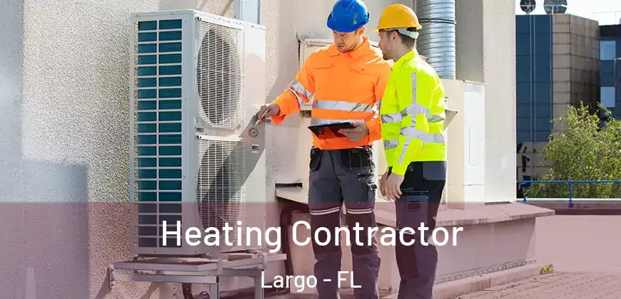  Heating Contractor Largo - FL