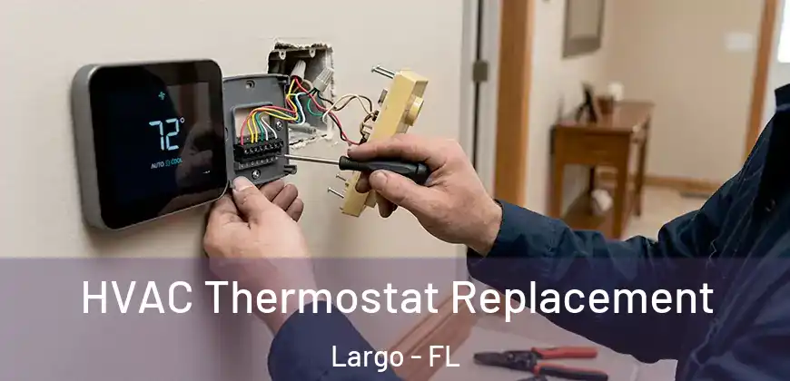  HVAC Thermostat Replacement Largo - FL